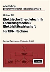 Elektrische Energietechnik, Steuerungstechnik, Elektrizit?swirtschaft F? Upn-Rechner (Paperback, 1980)