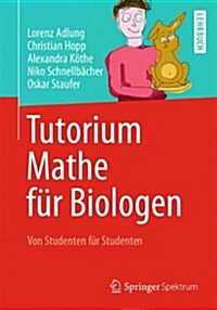 Tutorium Mathe F? Biologen: Von Studenten F? Studenten (Paperback, 2014)