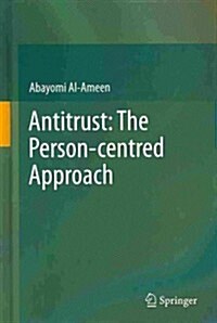 Antitrust: The Person-Centred Approach (Hardcover, 2014)