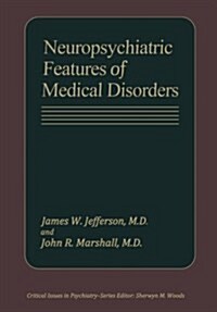 Neuropsychiatric Features of Medical Disorders (Paperback, Softcover Repri)
