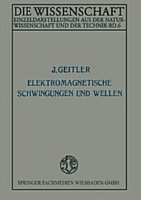 Elektromagnetische Schwingungen Und Wellen (Paperback, 2nd Softcover Reprint of the Original 2nd 1921 ed.)