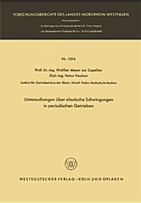 Untersuchungen UEber Elastische Schwingungen in Periodischen Getrieben (Paperback, 1964 ed.)