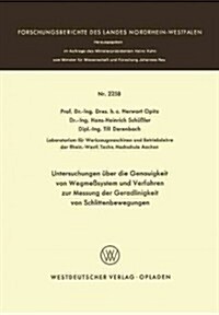 Untersuchungen ?er Die Genauigkeit Von Wegme?ystemen Und Verfahren Zur Messung Der Geradlinigkeit Von Schlittenbewegungen (Paperback, 1973)