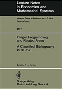 Integer Programming and Related Areas: A Classified Bibliography 1978-1981 (Paperback, Softcover Repri)