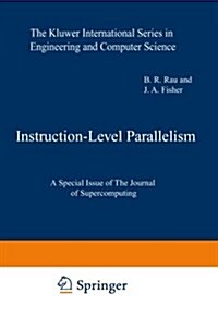 Instruction-Level Parallelism: A Special Issue of the Journal of Supercomputing (Paperback, Softcover Repri)