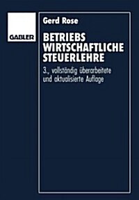 Betriebswirtschaftliche Steuerlehre: Eine Einf?rung F? Fortgeschrittene (Paperback, 3, 3., Vollst. Ube)