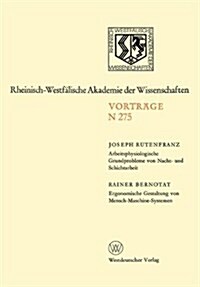 Arbeitsphysiologische Grundprobleme Von Nacht- Und Schichtarbeit. Ergonomische Gestaltung Von Mensch-Maschine-Systemen: 251. Sitzung Am 27. April 1977 (Paperback, 1978)