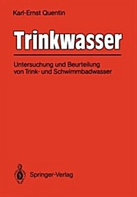 Trinkwasser: Untersuchung Und Beurteilung Von Trink- Und Schwimmbadwasser (Paperback, Softcover Repri)