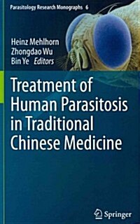 Treatment of Human Parasitosis in Traditional Chinese Medicine (Hardcover, 2014)