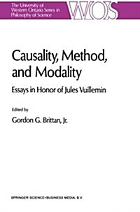 Causality, Method, and Modality: Essays in Honor of Jules Vuillemin (Paperback, Softcover Repri)