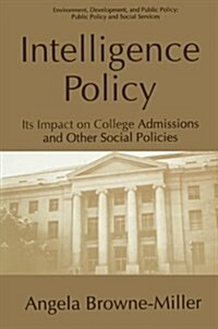 Intelligence Policy: Its Impact on College Admissions and Other Social Policies (Paperback, Softcover Repri)