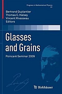 Glasses and Grains: Poincar?Seminar 2009 (Paperback, 2011)