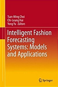 Intelligent Fashion Forecasting Systems: Models and Applications (Hardcover, 2014)