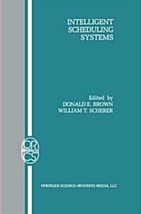 Intelligent Scheduling Systems (Paperback, Softcover Repri)