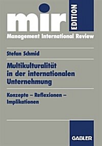 Multikulturalitat in Der Internationalen Unternehmung : Konzepte -- Reflexionen -- Implikationen (Paperback, 1996 ed.)
