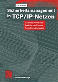 Sicherheitsmanagement in TCP/IP-Netzen: Aktuelle Protokolle, Praktischer Einsatz, Neue Entwicklungen (Paperback, 2000)