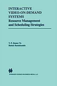 Interactive Video-On-Demand Systems: Resource Management and Scheduling Strategies (Paperback, Softcover Repri)