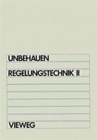 Regelungstechnik II: Zustandsregelungen, Digitale Und Nichtlineare Regelsysteme (Paperback, 4, 4. Aufl. 1987)