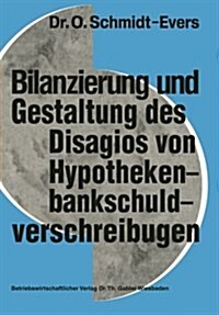 Bilanzierung Und Gestaltung Des Disagios Von Hypothekenbankschuldverschreibungen (Paperback)