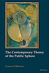 The Contemporary Theory of the Public Sphere (Hardcover)