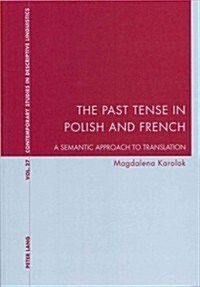 The Past Tense in Polish and French: A Semantic Approach to Translation (Paperback)