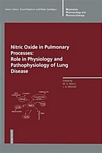 Nitric Oxide in Pulmonary Processes: Role in Physiology and Pathophysiology of Lung Disease (Paperback, Softcover Repri)