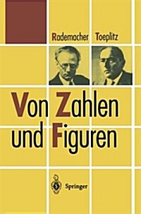 Von Zahlen Und Figuren: Proben Mathematischen Denkens F? Liebhaber Der Mathematik (Paperback, Reprint Der Ers)