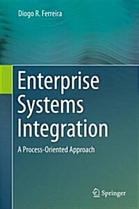 Enterprise Systems Integration: A Process-Oriented Approach (Hardcover, 2013)