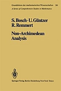 Non-Archimedean Analysis: A Systematic Approach to Rigid Analytic Geometry (Paperback, Softcover Repri)