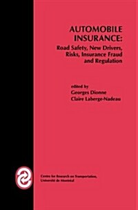 Automobile Insurance: Road Safety, New Drivers, Risks, Insurance Fraud and Regulation (Paperback, Softcover Repri)