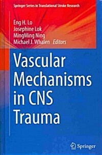 Vascular Mechanisms in CNS Trauma (Hardcover, 2014)