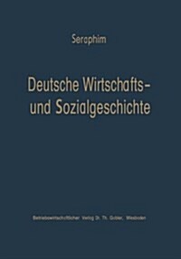 Deutsche Wirtschafts- Und Sozialgeschichte : Von Der Fruhzeit Bis Zum Ausbruch Des Zweiten Weltkrieges (Paperback, Softcover Reprint of the Original 1st 1962 ed.)