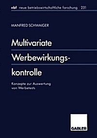 Multivariate Werbewirkungskontrolle: Konzepte Zur Auswertung Von Werbetests (Paperback, 1997)