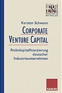 Corporate Venture Capital: Risikokapitalfinanzierung Deutscher Industrieunternehmen (Paperback, 1996)