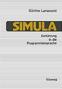 Einf?rung in Die Programmiersprache Simula: Anleitung Zum Selbststudium (Paperback, 3, 3.Aufl. 1988)