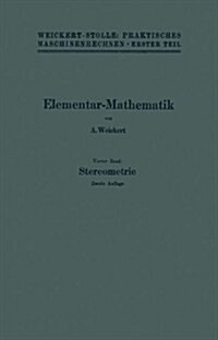 Elementar-Mathematik: Eine Leichtfa?iche Darstellung Der F? Maschinenbauer Und Elektrotechniker Unentbehrlichen Gesetze (Paperback, 2, Softcover Repri)