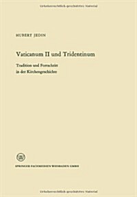 Vaticanum II Und Tridentinum : Tradition Und Fortschritt in Der Kirchengeschichte (Paperback)