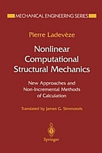 Nonlinear Computational Structural Mechanics: New Approaches and Non-Incremental Methods of Calculation (Paperback, Softcover Repri)