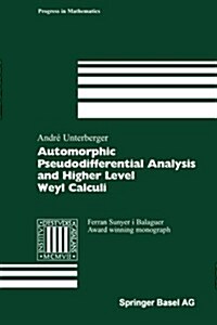 Automorphic Pseudodifferential Analysis and Higher Level Weyl Calculi (Paperback, Softcover Repri)
