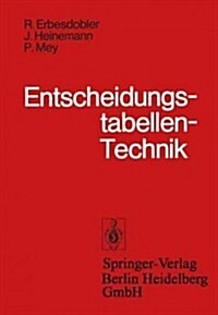 Entscheidungstabellen-Technik: Grundlagen Und Anwendung Von Entscheidungstabellen (Paperback)