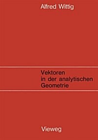 Vektoren in Der Analytischen Geometrie (Paperback, 1968 ed.)