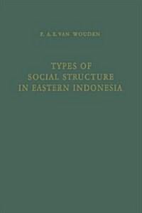 Types of Social Structure in Eastern Indonesia (Paperback)