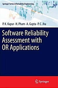 Software Reliability Assessment with OR Applications (Paperback, 2011 ed.)