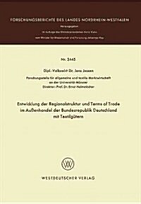 Entwicklung Der Regionalstruktur Und Terms of Trade Im Au?nhandel Der Bundesrepublik Deutschland Mit Textilg?ern (Paperback, 1974)