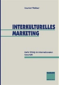 Interkulturelles Marketing: Mehr Erfolg Im Internationalen Gesch?t (Paperback, Softcover Repri)