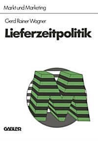 Lieferzeitpolitik (Paperback, 2nd 2. Aufl. 1975 ed.)