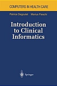 Introduction to Clinical Informatics (Paperback, Softcover Repri)