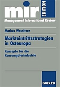 Markteintrittsstrategien in Osteuropa : Konzepte Fur Die Konsumguterindustrie (Paperback, 1993 ed.)