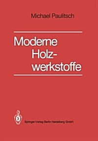 Moderne Holzwerkstoffe: Grundlagen, Technologie, Anwendungen (Paperback)