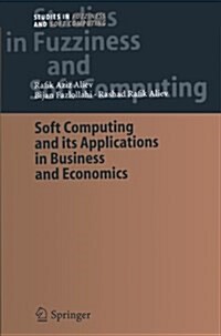 Soft Computing and Its Applications in Business and Economics (Paperback, Softcover Repri)